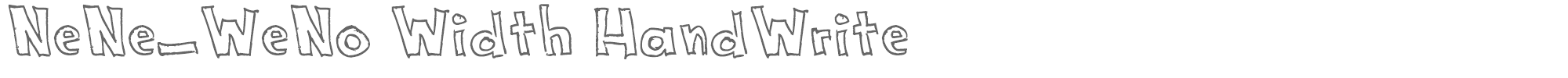 NeNe WeNo Width HandWrite NeNe_WeNo Width HandWrite.ttf font preview